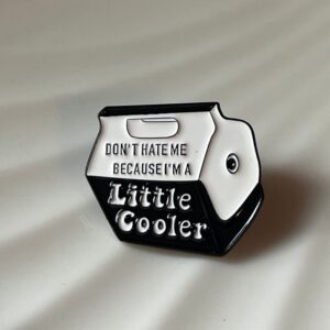 Little Cooler Pin