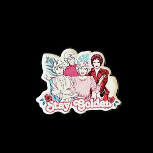 Golden Girls Stay Golden Pin