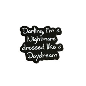 Nightmare Dressed Like Daydream Pin