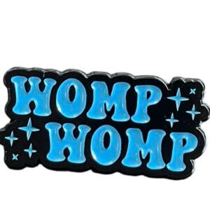 Womp Womp Enamel Pin