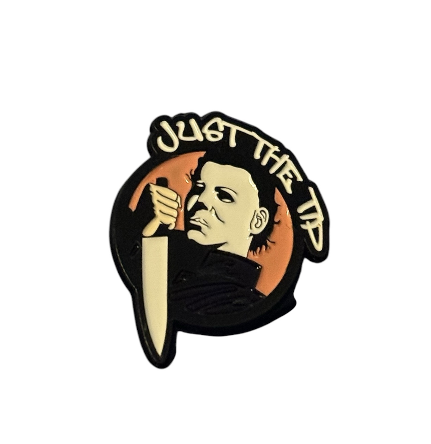 Just the Tip Michael Myers Pin