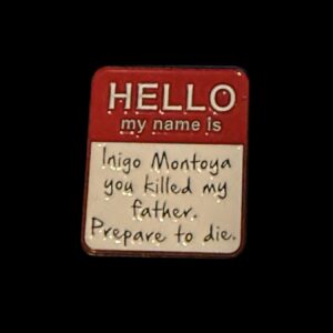 Princess Bride Inigo Montoya Pin