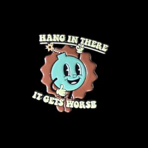 Hang In There Pin