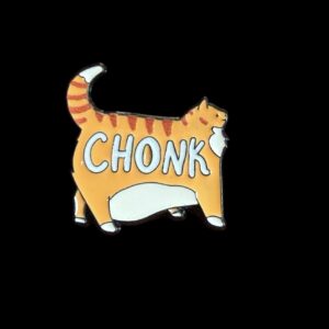 Chonk Fat Cat Pin