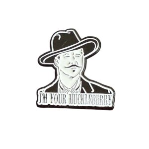 I’m Your Huckleberry Pin