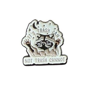 Raccoon Trash Can Not Trash Cannot Pin